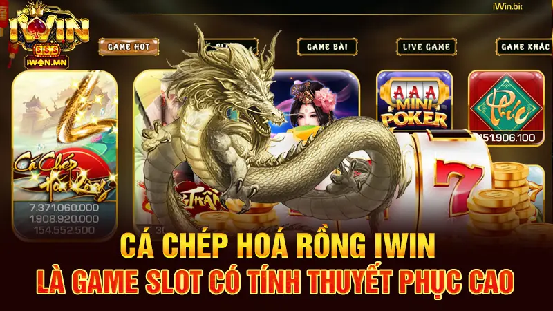 Cá Chép Hoá Rồng iWin là game slot có tính thuyết phục cao