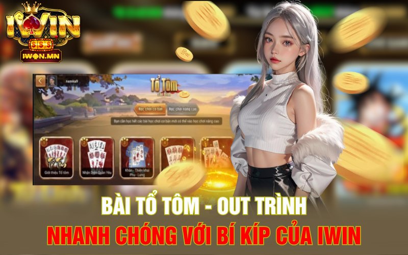 Bài Tổ Tôm | Out Trình Nhanh Chóng Với Bí Kíp Của iWin