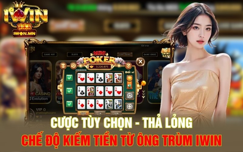 Cược Tùy Chọn | Thả Lỏng Chế Độ Kiếm Tiền Từ Ông Trùm iWin