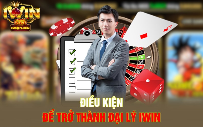 Điều kiện để trở thành đại lý iWin