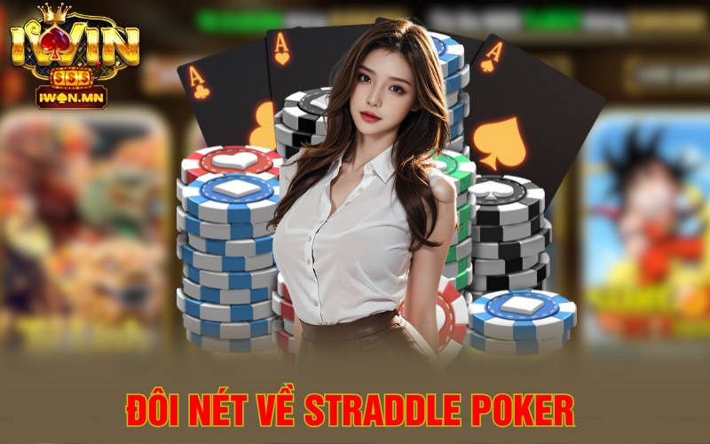 Đôi nét về Straddle Poker