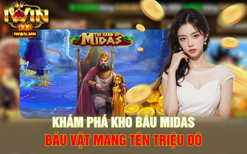 Khám Phá Kho Báu Midas | Báu Vật Mang Tên Triệu Đô