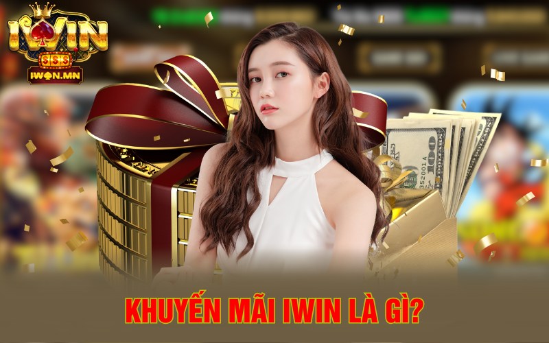 Khuyến mãi iWin là gì?