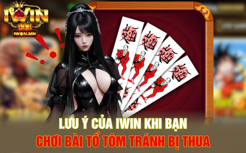 Bài Tổ Tôm | Out Trình Nhanh Chóng Với Bí Kíp Của iWin 5 Lưu ý của iWin khi bạn Chơi Bài Tổ Tôm tránh bị thua