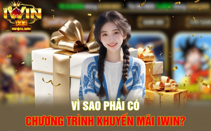 Vì sao phải có chương trình khuyến mãi iWin?